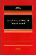 Foreign Relations Law: Cases and Materials