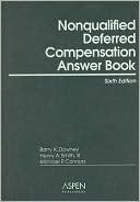 Nonqualified Deferred Compensation Answer Book, Sixth Edition