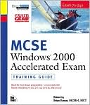 MCSE Training Guide (70-240) : Windows 2000 Accelerated Exam