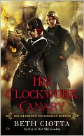 His Clockwork Canary by Beth Ciotta: NOOK Book Cover