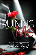 Ruining Me by Nicole Reed: NOOK Book Cover