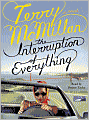 Interruption of Everything