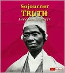 Sojourner Truth: Freedom Fighter