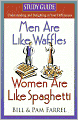Men Are like Waffles, Women Are Like Spaghetti: Study Guide for Understanding and Delighting in Your Differences
