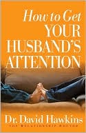 How to Get Your Husband's Attention
