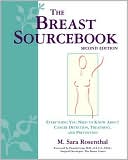 Breast Sourcebook: Everything You Need to Know about Cancer Detection, Treatment, and Prevention