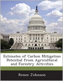 Estimates of Carbon Mitigation Potential from Agricultural and Forestry Activities by Renee Johnson: Book Cover