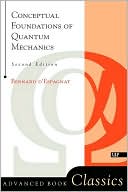 Conceptual Foundations Of Quantum Mechanics