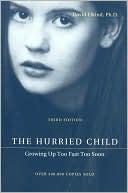 The Hurried Child: Growing Up Too Fast Too Soon