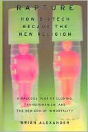 Rapture: How Biotech Became the New Religion