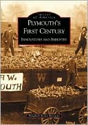 Plymouth's First Century: Innovators and Industry, Michigan (Images of America Series)