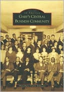 Gary's Central Business Community, Indiana (Images of America Series)