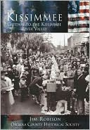 Kissimmee: Gateway to the Kissimmee River Valley, Florida (Making of America Series)