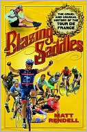 Blazing Saddles: The Cruel and Unusual History of the Tour de France