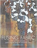 Fusing Fabric: Creative Cutting, Bonding and Mark-Making with the Soldering Iron