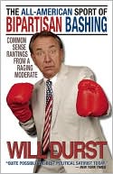 The All-American Sport of Bipartisan Bashing: Common Sense Rantings from a Raging Moderate