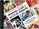Drawing Words and Writing Pictures: Making Comics: From Manga to Graphic Novels, and Beyond