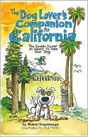 Dog Lovers Companion to California: The inside Scoop on Where to Take Your Dog