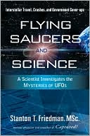 Flying Saucers and Science: A Scientist Investigates the Mysteries of UFOs