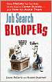 Job Search Bloopers: Every Mistake You Can Make on the Road to Career Suicide¿and How to Avoid Them