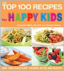 The Top 100 Recipes for Happy Kids: Keep Your Child Alert, Focused, Active, and Healthy