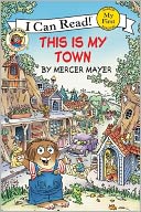 This Is My Town (Little Critter Series) by Mercer Mayer: Book Cover