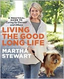 Living the Good Long Life by Martha Stewart: Book Cover