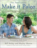 Make it Paleo by Bill Staley: Book Cover