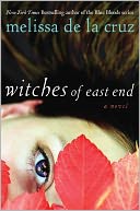 Witches of East End (Beauchamp Family Series #1) by Melissa de la Cruz: NOOK Book Cover