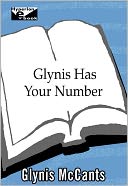 Glynis Has Your Number by Glynis McCants: NOOK Book Cover