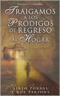 Traigamos a los prodigos de regreso al Hogar by Sixto Porras: Book Cover