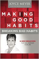 Making Good Habits, Breaking Bad Habits by Joyce Meyer: NOOK Book Cover