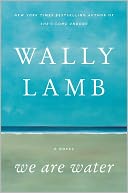 We Are Water by Wally Lamb: Book Cover