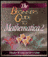 The Beginner's Guide to Mathematica, Version 2