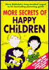 More Secrets of Happy Children