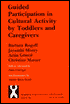 Guided Participation in Cultural Activity by Toddlers and Caregivers