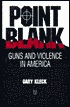 Point Blank: Guns and Violence in America
