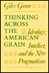Thinking Across the American Grain: Ideology, Intellect, and the New Pragmatism