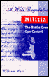 A Well Regulated Militia: The Battle over Gun Control