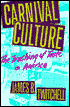 Carnival Culture: The Trashing of Taste in America