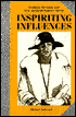 Inspiriting Influences: Tradition, Revision,and Afro-American Women's Novels