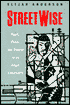 Streetwise: Race, Class, and Change in an Urban Community