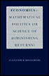 Economics--Mathematical Politics or Science of Diminishing Returns?