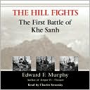 The Hill Fights: The First Battle of Khe Sanh