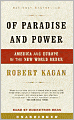 Of Paradise and Power: America and Europe in the New World Order
