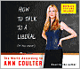 How to Talk to a Liberal (if You Must): The World According to Ann Coulter