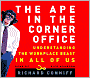 The Ape in the Corner Office: Understanding the Office Beast in All of Us