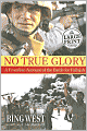 No True Glory: A Frontline Account of the Battle for Fallujah