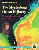 Mysterious Ocean Highway: Benjamin Franklin and the Gulf Stream