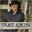 Love Will... by Trace Adkins: CD Cover